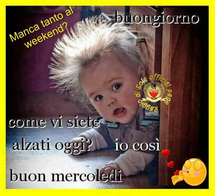 Buon mercoledì a tutti voi