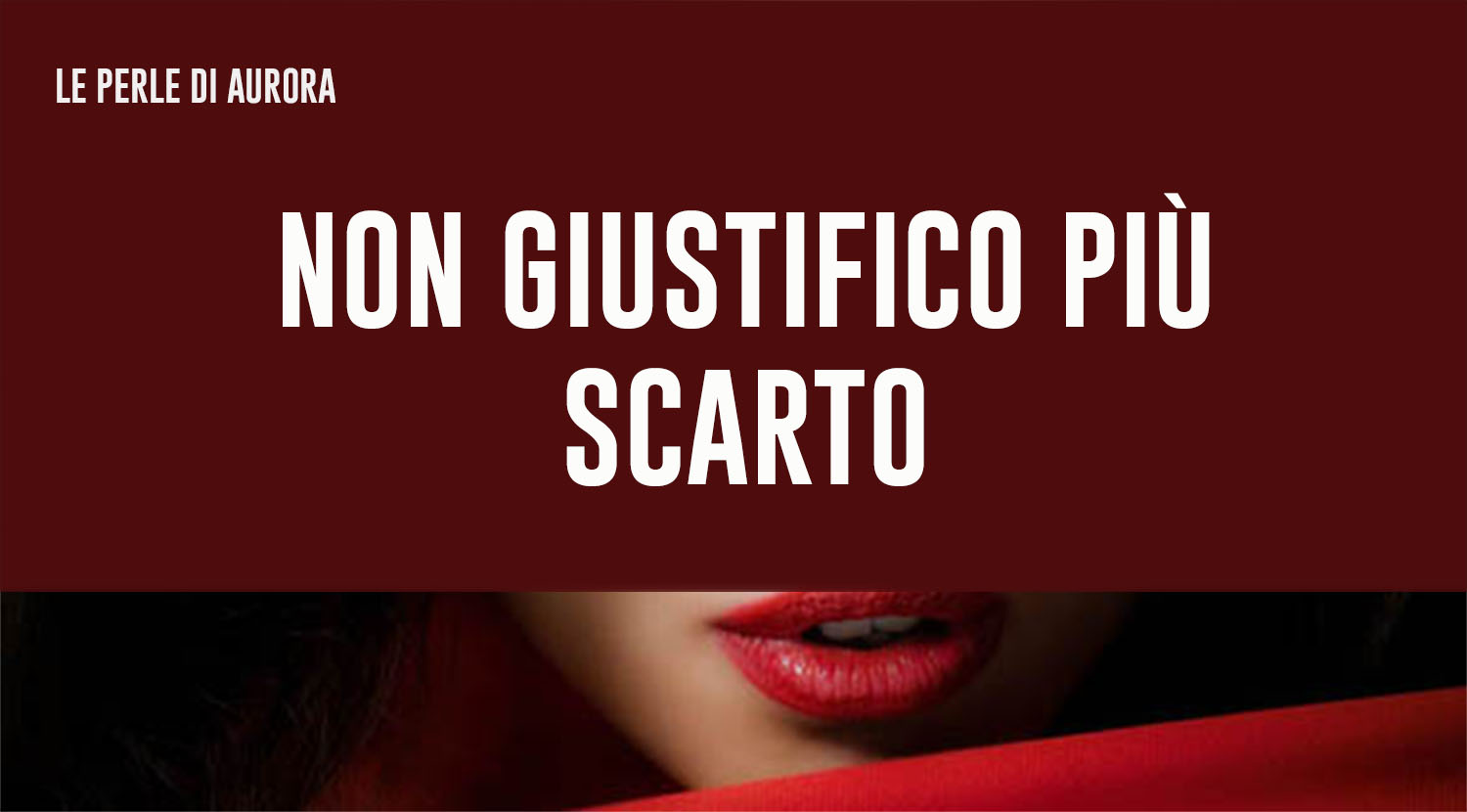 Non giustifico più, scarto