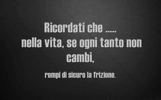 Il coraggio di cambiare. Ripartiamo con la marcia giusta